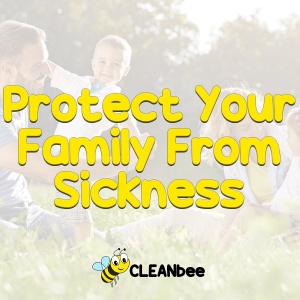 Protect Your Family From Sickness