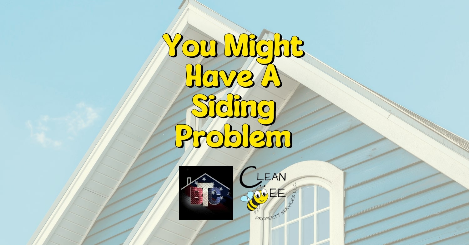 You Might Have A Siding Problem