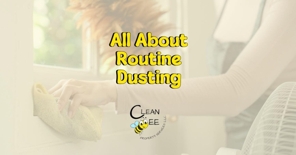 All About Routine Dusting