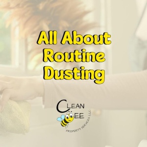 All About Routine Dusting