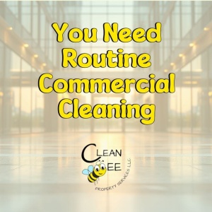 You Need Routine Commercial Cleaning