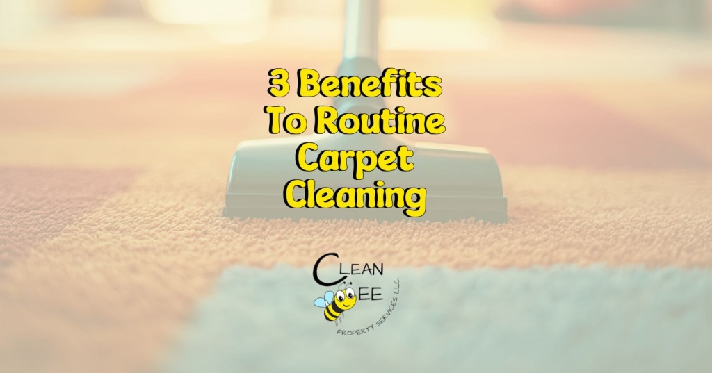 3 Benefits To Routine Carpet Cleaning