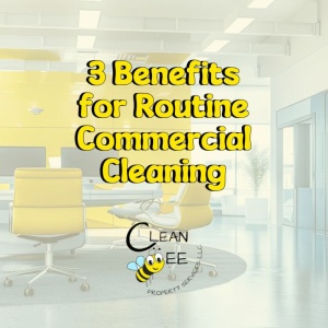 3 Benefits For Routine Commercial Cleaning