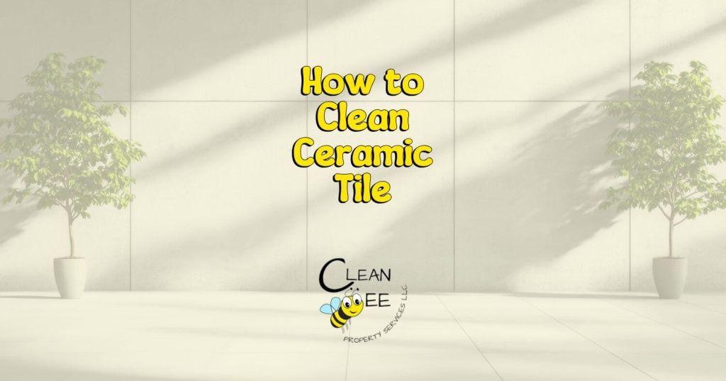 How To Clean Ceramic Tile