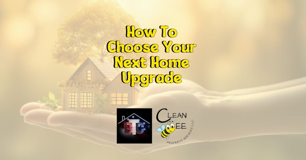 How To Choose Your Next Home Upgrade