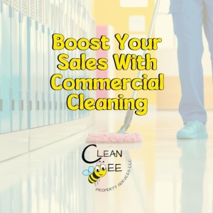 Boost Your Sales With Commercial Cleaning