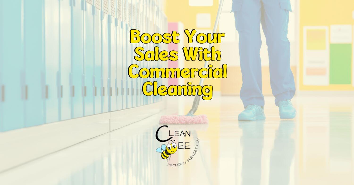 Boost Your Sales With Commercial Cleaning